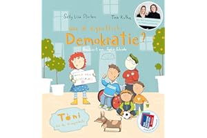 Was ist eigentlich Demokratie?: Toni aus der Orangenkiste von Tina Ruthe und Sally Lisa Starken