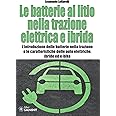 Le batterie al litio nella trazione elettrica e ibrida. L'introduzione delle batterie nella trazione e le caratteristiche del