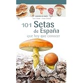 101 Setas De Espa&ntilde;a - Que Hay Que Conocer (Minigu&iacute;a de campo)