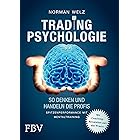 Tradingpsychologie - So denken und handeln die Profis: Spitzenperformance mit Mentaltraining