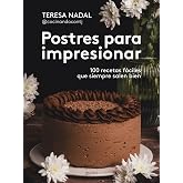 Postres para impresionar: 100 recetas f&aacute;ciles que siempre salen bien (Zenith Food)