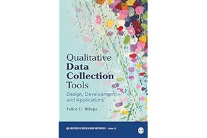 Qualitative Data Collection Tools: Design, Development, and Applications: 55 (Qualitative Research Methods)