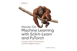 Hands-On Machine Learning with Scikit-Learn and PyTorch: Concepts, Tools, and Techniques to Build Intelligent Systems