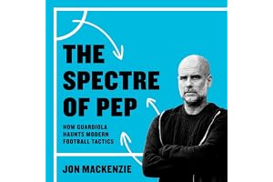 The Spectre of Pep: How Guardiola Haunts Modern Football Tactics