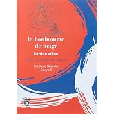 Le Bonhomme De Neige - Kardan Adam Fransızca Hikayeler Seviye 2