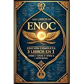 El Libro de Enoc en su traducci&oacute;n completa en espa&ntilde;ol: El Libro Prohibido Que Cambiar&aacute; Tu Perspectiva Del Universo Y La Obra