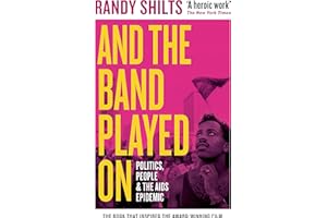 And the Band Played On: Politics, People, and the AIDS Epidemic