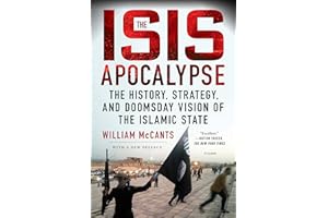 ISIS Apocalypse: The History, Strategy, and Doomsday Vision of the Islamic State