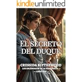 El Secreto del Duque: Un romance de la Regencia de herederos ocultos, amor prohibido y segundas oportunidades (Los esc&aacute;ndalos