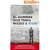 EL HOMBRE QUE TEN&Iacute;A MIEDO A VIVIR : MOTIVACI&Oacute;N SUPERACI&Oacute;N