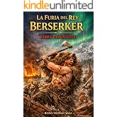 LA FURIA DEL REY BERSERKER (Reino Vikingo n&ordm; 4)