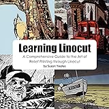 Learning Linocut: A Comprehensive Guide to the Art of Relief Printing Through Linocut