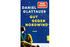 Gut gegen Nordwind: Roman "Einer der zauberhaftesten und klügsten Liebesdialoge der Gegenwartsliteratur." Der Spiegel