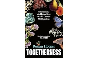 Togetherness: Symbiosis and the Hidden Story of Life's Greatest Collaborations