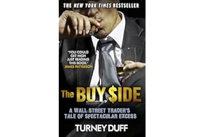 The Buy Side: A Wall Street Trader's Tale of Spectacular Excess