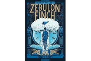 The Death and Life of Zebulon Finch, Volume Two: Empire Decayed (Volume 2)