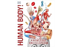 Knowledge Encyclopedia Human Body! (Knowledge Encyclopedias): Human Anatomy as You've Never Seen It Before