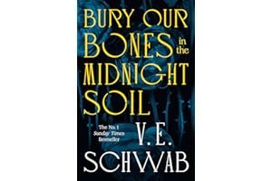 Bury Our Bones in the Midnight Soil: The Instant Number One Sunday Times Bestseller