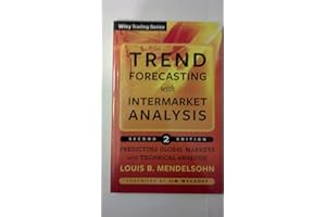 Trend Forecasting with Intermarket Analysis: Predicting Global Markets with Technical Analysis (Wiley Trading)