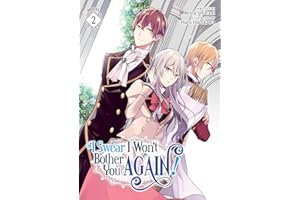 I Swear I Won't Bother You Again! (Light Novel) Vol. 2