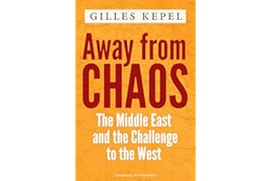 Away from Chaos: The Middle East and the Challenge to the West