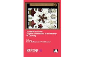 A Million Pictures: Magic Lantern Slides in the History of Learning (Kintop Studies in Early Cinema)