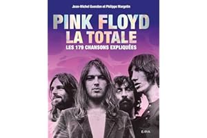 Pink Floyd - La Totale: Les 179 chansons expliquées