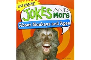 Jokes and More about Monkeys and Apes (Just Kidding!)