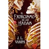 El exorcismo de las hadas: Perversas realidades: libro 1 (Faeris Editorial)