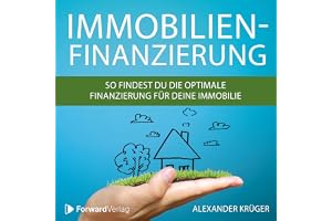 Immobilienfinanzierung [Real Estate Financing]: So findest Du die optimale Finanzierung für Deine Immobilie: Finanzierungsmod