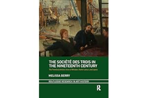 The Société Des Trois in the Nineteenth Century: The Translocal Artistic Union of Whistler, Fantin-latour, and Legros