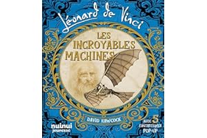 Léonard De Vinci - Les Incroyables Machines - Nouvelle édition