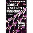 Codici & segreti. La storia affascinante dei messaggi cifrati dall'antico Egitto a Internet