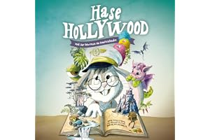 Hase Hollywood und das Geheimnis des Drachenlandes – Das Hörspiel: Drei Stunden Hörvergnügen mit Piraten, Drachen, Einhörnern