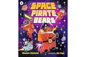 Space Pirate Bears: An intergalactic adventure full of funny twists and turns, perfect for ages 3-7 to share with Dad