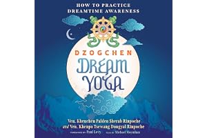 Dzogchen Dream Yoga: How to Practice Dreamtime Awareness