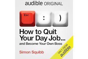 How to Quit Your Day Job... and Become Your Own Boss