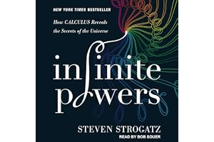 Infinite Powers: How Calculus Reveals the Secrets of the Universe