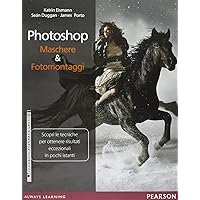 Photoshop. Maschere & fotomontaggi. Ediz. illustrata