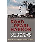 The Road to Pearl Harbor: Great Power War in Asia and the Pacific