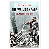 The Weimar Years: Rise and Fall 1918–1933