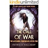 The Call of War: The Watchers Chronicles: Book One