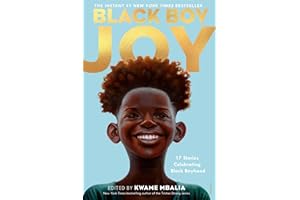 Black Boy Joy: 17 Stories Celebrating Black Boyhood