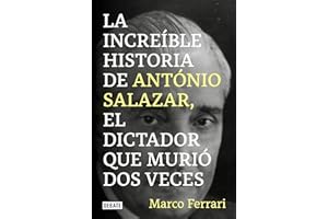La increíble historia de António Salazar, el dictador que murió dos veces. (Biografías y Memorias)