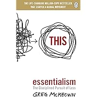 Essentialism: The Disciplined Pursuit of Less