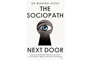 THE SOCIOPATH NEXT DOOR: The Ruthless versus the Rest of Us