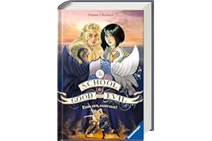 The School for Good and Evil, Band 6 - Ende gut, alles gut? (The School for Good and Evil, 6)