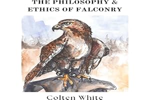 The Philosophy and Ethics of Falconry