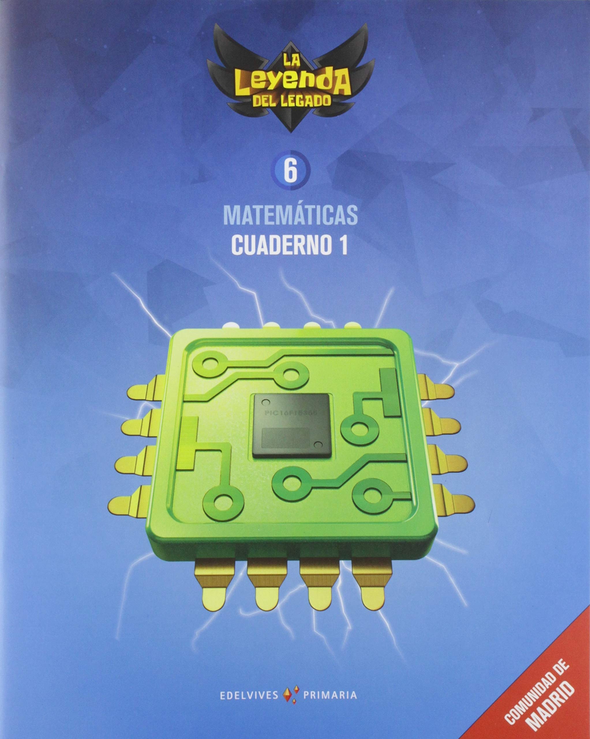 Proyecto: La leyenda del Legado. Matemáticas 6. Cuaderno 1 : Comunidad de Madrid