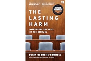 The Lasting Harm: The explosive, behind-the-scenes account of the criminal trial of the century